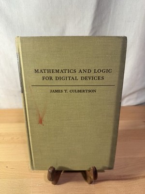 Mathematics and Logic for Digital Devices by James Culbertson 1959  Hardcover