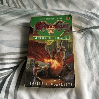 Never Deal with a Dragon (Shadownrun, Vol. 1) by Robert N. Charrette