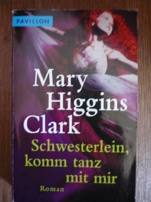 Schwesterlein, komm tanz mit mir. Roman Buch Pavillon Verl. , 2004.