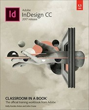 Adobe InDesign CC Classroom in a Book 2017 release 1st Edition