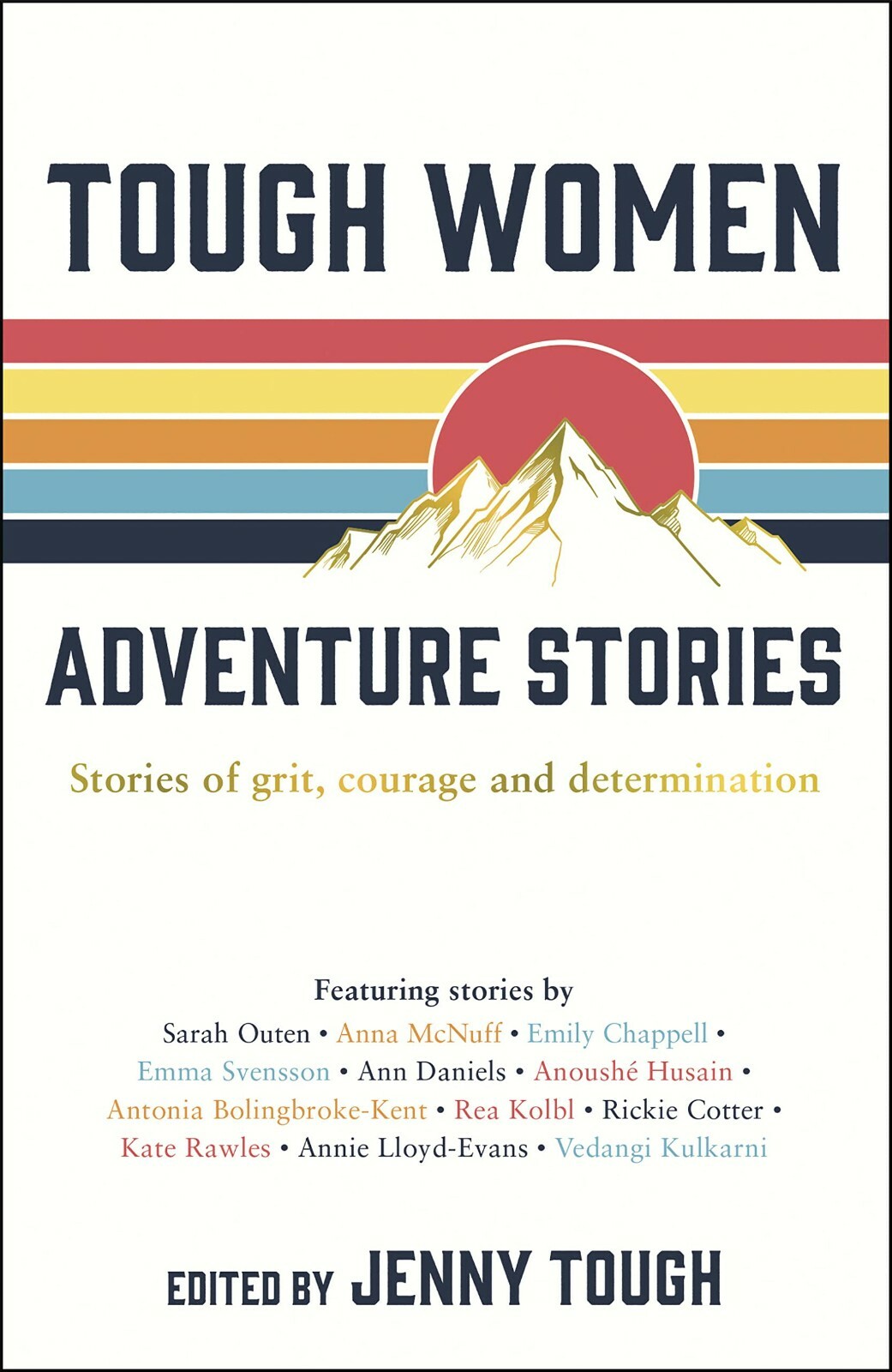 Tough Women Adventure Stories: Stories of Grit, Courage & Determination by Jenny