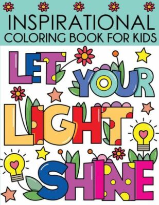 Inspirational Coloring Book For Kids: Motivational And Inspiring Quotes To ...
