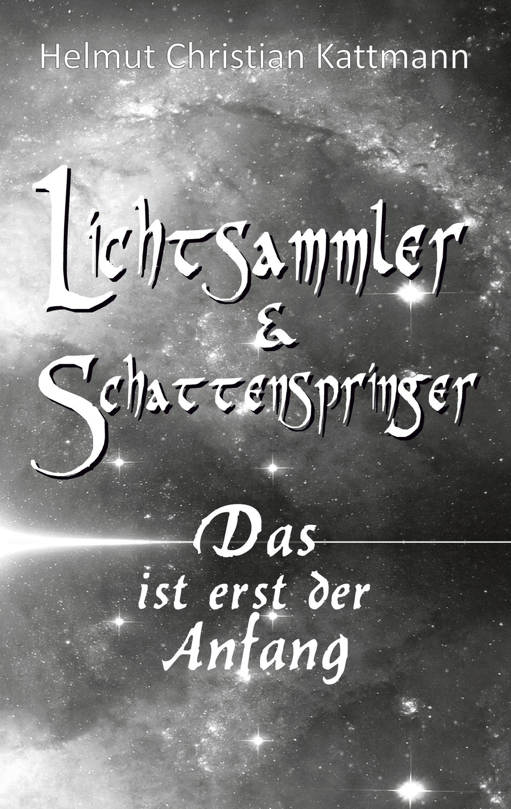 Lichtsammler & Schattenspringer, Helmut Christian Kattmann