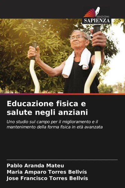 Pablo Aranda Mateu (U. A.) | Educazione Fisica E Salute Negli Anziani | Buch-image