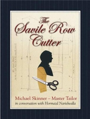 The Savile Row Cutter by Hormazd Narielwalla, Michael Skinner - 9781903071335