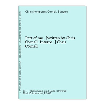 Part of me. [written by Chris Cornell. Interpr.:] Chris Cornell Cornell, Chris (