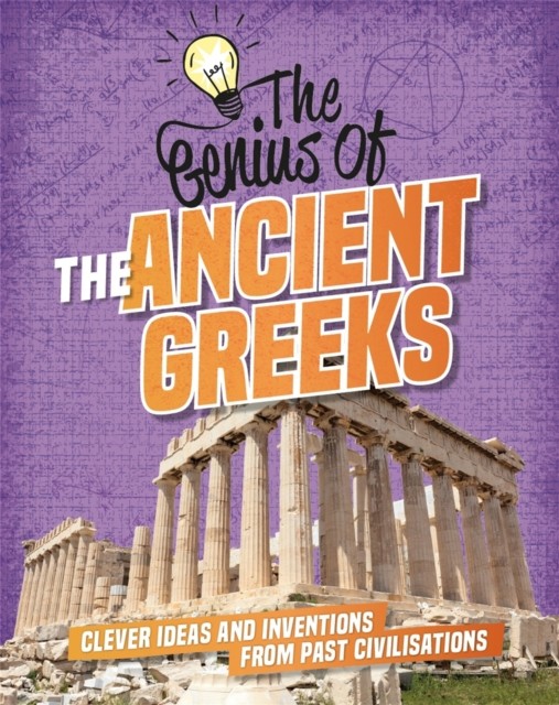 The Genius of: The Ancient Greeks by Izzi Howell (Paperback Book)