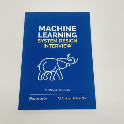 Machine Learning System Design Interview by Ali Aminian & Alex Xu