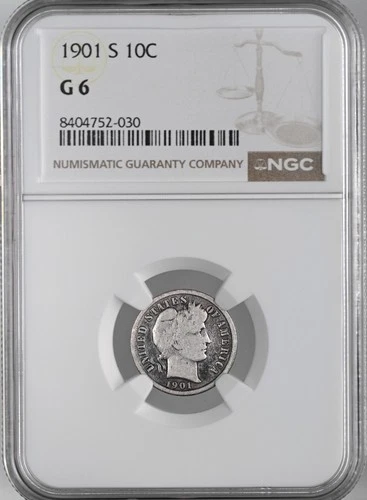 1901-S  10C BARBER SILVER DIME  SAN FRANCISCO  NGC G6  #8404752-030