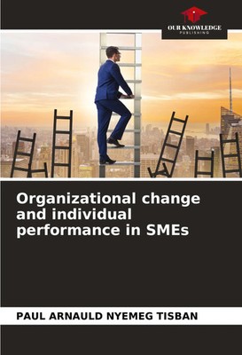 Paul Arnauld Nyemeg Tisban | Organizational change and individual performance...