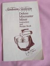 Vintage Sunbeam Deluxe Mixmaster instruction booklet recipes 1983