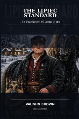 The Lipiec Standard: The Foundation of Living Hope by Vaughn Brown Paperback Boo