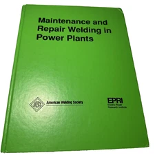 Welding Maintenance in Power Plants 1992 EPRI AWS Industrial Engineering Book
