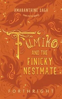 Fumiko and the Finicky Nestmate by Forthright: New