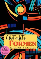 "Schwarzes Malbuch FüR Erwachsene \"Abstrakte Formen\" | Lucy´S Schwarze MalbüCher"
