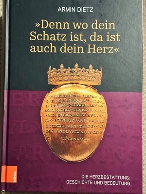 Armin Dietz - Denn wo dein Schatz ist, da ist auch dein Herz. Die Herzbestattung