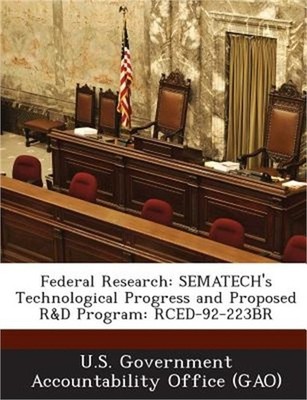 Federal Research: Sematech's Technological Progress and Proposed R&d Program: Rc