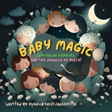 Baby Magic: Exploring Families and the Miracle of Birth!