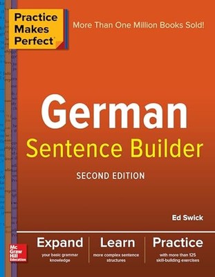 Practice Makes Perfect German Sentence Bu..., Swick, Ed