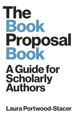 The Book Proposal Book: A Guide for..., Portwood-Stacer