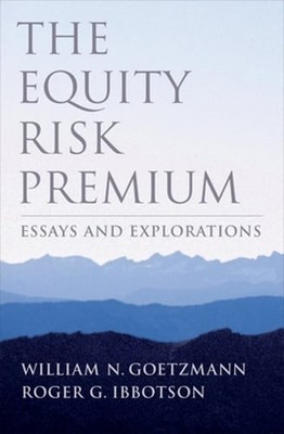 Equity Risk Premium: Essays and Explorations by William N Goetzmann: New