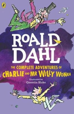 The Complete Adventures of Charlie and Mr Willy Wonka By Roald  