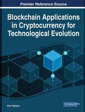 Blockchain Applications in Cryptocurrency for Technological Evolution by Atour T