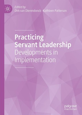 Practicing Servant Leadership Kathleen Patterson