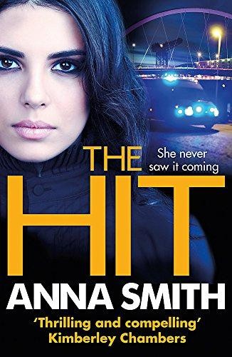The Hit: A gripping, gritty thriller that will have you hooked... - Smith, Anna