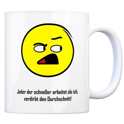 Kaffeebecher mit Spruch: Jeder der schneller arbeitet als ... Tasse Becher mug