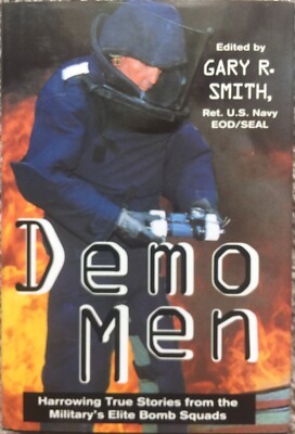Demo Men by Gary Smith and Gary R. Smith (1997 Hardcover) Bomb Experts