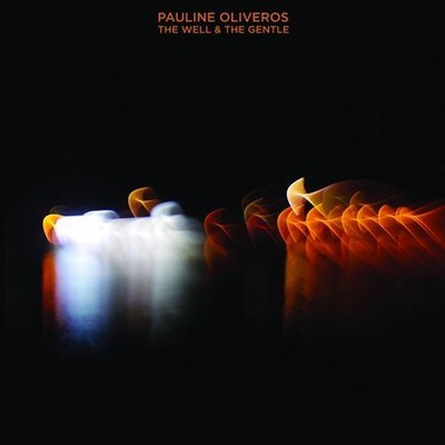 PAULINE OLIVEROS WELL & THE GENTLE NEW LP