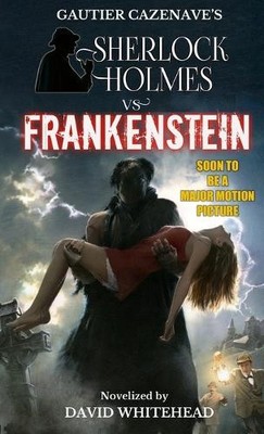 David Whitehead Sherlock Holmes vs. Frankenstein (Paperback)