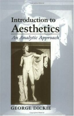 Introduction to Aesthetics: An Analytic Approach by Dickie, George
