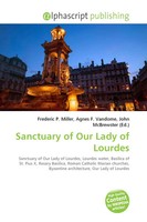Frederic P. Miller (U. A.) | Sanctuary Of Our Lady Of Lourdes | Taschenbuch