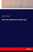 ÜBer Die Ostgothische Heldensage Richard Heinzel