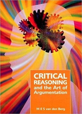 Critical Reasoning and the Art of Argumentation - 9781868885978