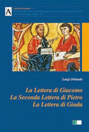 La lettera di Giacomo, la seconda lettera di Pietro, la lettera di Giuda -...