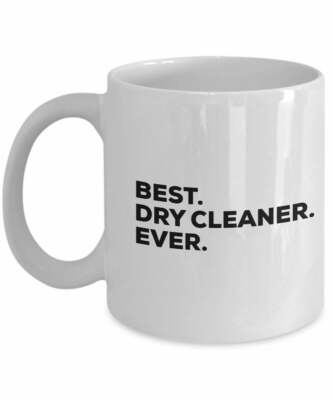 Best Dry Cleaner Ever, Dry Cleaner Coffee Mug, Gift for Dry Cleaner
