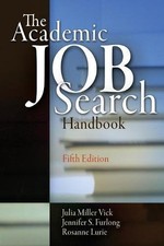 THE ACADEMIC JOB SEARCH HANDBOOK By Julia Miller Vick & Jennifer S. Furlong NEW