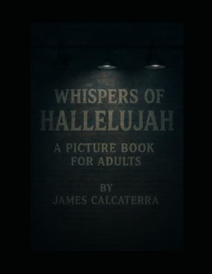 Whispers of Hallelujah - Ein Bilderbuch für Erwachsene - Taschenbuch NEU Jame...