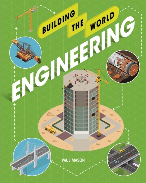 Building the World Engineering by Paul Mason HARDBACK 9781526311221