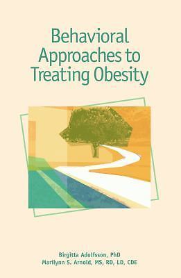 Behavioral Approaches to Treating Obesity : Helping Your Patients Make...