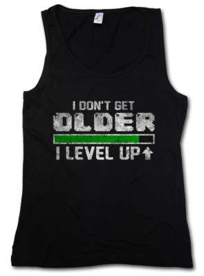 I DON'T GET OLDER I LEVEL UP DAMEN TANK TOP Fun Gamer Gaming computer scientist
