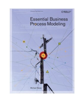 Essential Business Process Modeling, Michael Havey
