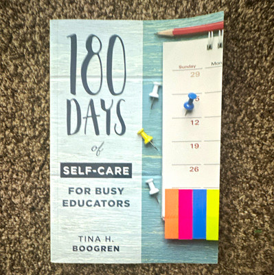 180 Days of Self-Care for Busy Educators Tina H. Boogren PB 2019 Solution Tree