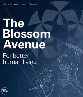 The Blossom Avenue: For Better Human Living by Marco Facchinetti (English) Hardc