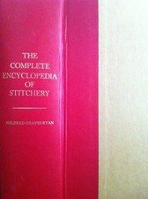 THE COMPLETE ENCYCLOPEDIA OF STITCHERY By Mildred Graves Ryan - Hardcover *Mint*