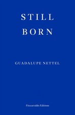 Image of Still Born by Guadalupe Nettel PAPERBACK 9781913097660