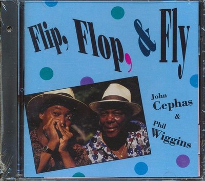 John Cephas & Phil Wiggins  - Flip, Flop, And Fly [New CD]